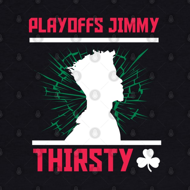 Playoffs Jimmy Buckets THIRSTY C by HCreatives
